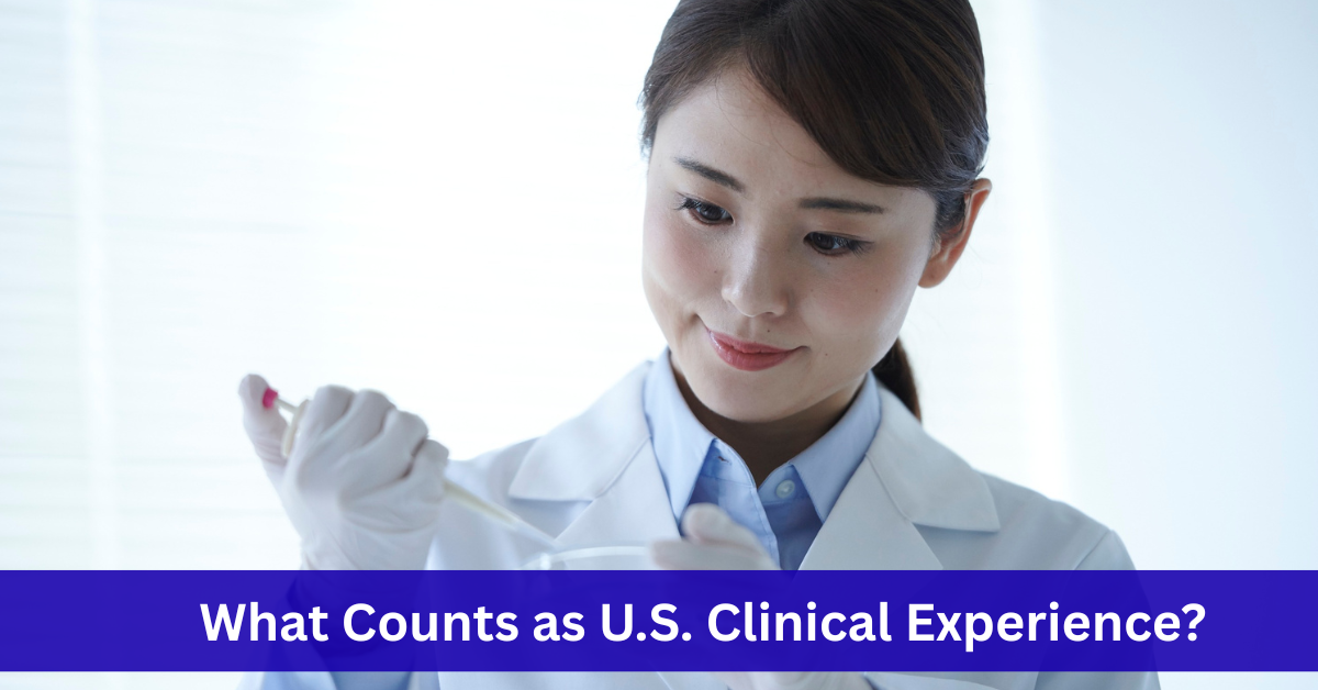 What Counts as U.S. Clinical Experience?