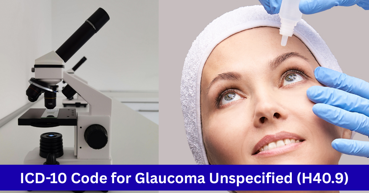 ICD-10 Code for Glaucoma Unspecified (H40.9)