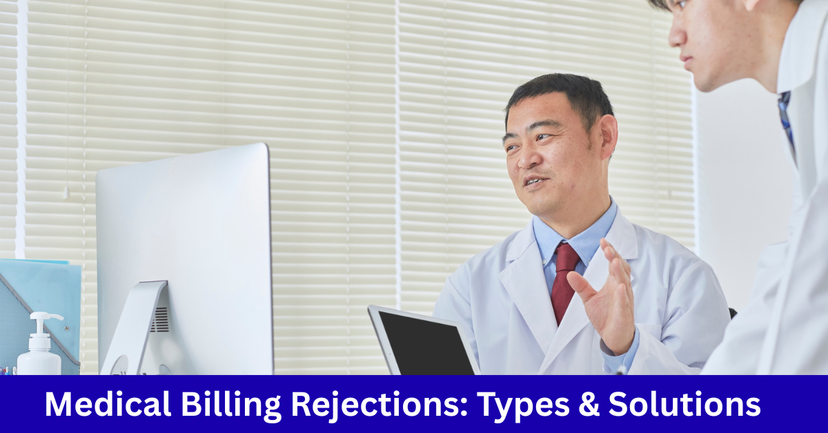 Medical Billing Rejections: Types & Solutions
